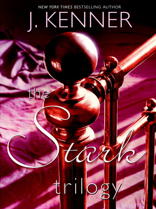 Title details for The Stark Trilogy 3-Book Bundle by J. Kenner - Available